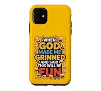 When God Made Me Grinned This Will Be Fun Christian Coque pour iPhone 11