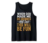 When God Made Me He Grinned and Said This Will Be Fun Débardeur