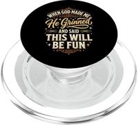 When God Made Me He Grinned and Said This Will Be Fun PopSockets PopGrip pour MagSafe