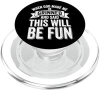 When God Made Me He Grinned and Said This Will Be Fun PopSockets PopGrip pour MagSafe