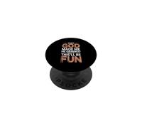 When God Made Me He Grinned and Said This'll Be Fun PopSockets PopGrip Adhésif