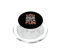When God Made Me He Grinned and Said This'll Be Fun PopSockets PopGrip pour MagSafe