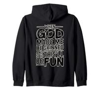When God Made Me He Grinned and Said This'll Be Fun Sweat à Capuche