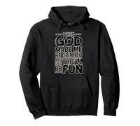 When God Made Me He Grinned and Said This'll Be Fun Sweat à Capuche