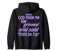 When God Made Me He Grinned Humorous Funny Sarcastic Saying Sweat à Capuche