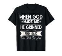 When God Made Me He Grinned Humorous Funny Sarcastic Saying T-Shirt