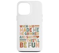 When God Made me he Said this'll be Fun Christian Religiious Coque pour iPhone 13 Pro Max