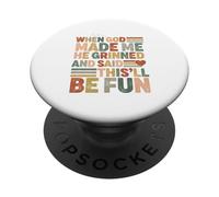 When God Made me he Said this'll be Fun Christian Religiious PopSockets PopGrip Adhésif