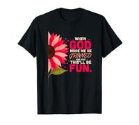 When God Made Me He This'll Be Fun Saying T-Shirt Graphique avec Valeur