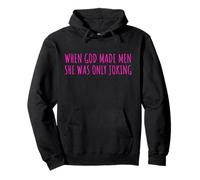 When God Men She Was Only Joking Funny Feminism Humor Sweat à Capuche