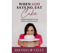 When God Says No, Eat Cake
