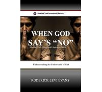 When God Says No: Understanding the Fatherhood of God