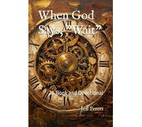 When God Says, "Wait": A Book and Devotional