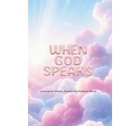 When God Speaks: A Journal for Dreams, Prompts and Prophetic Words