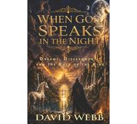 When God Speaks in the Night: Dreams, Discernment, and the Rule of the King