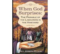 When God Surprises: The Parable of the Labourers in the Vineyard