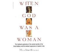 Merlin Stone – When God Was a Woman