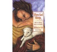 When God Weeps Joni Eareckson Tada, Steve Estes (Auteur)