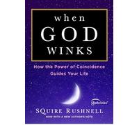 When God Winks: How the Power of Coincidence Guides Your Life