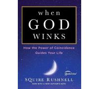When God Winks, Volume 1: How the Power of Coincidence Guides Your Life