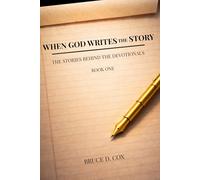 When God Writes The Story: THE STORIES BEHIND THE DEVOTIONALS