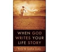 When God Writes Your Life Story Eric Ludy, Leslie Ludy (Auteur)
