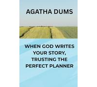 When God writes your story, trusting the perfect planner