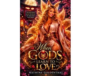 When Gods Learn to Love: A Tale of KItsune, Foxfire and Eternity