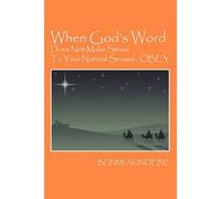 When God's Word Does Not Make Sense To Your Natural Senses...Obey
