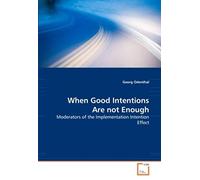 When Good Intentions Are Not Enough