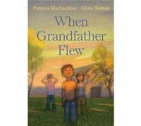 When Grandfather Flew by Patricia Maclachlan Patricia Maclachlan (Auteur)