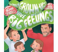 When Grown-Ups Have Big Feelings