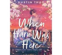 When Haru was here Dustin Thao (Auteur)