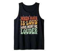 When Hate is Loud Love Must Be Louder Bienveillance Débardeur