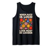 When Hate is Loud Love Must Be Louder Bienveillance Débardeur