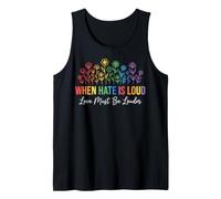 When Hate is Loud Love Must Be Louder Bienveillance Débardeur