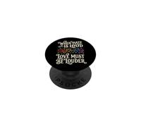 When Hate is Loud Love Must Be Louder Bienveillance PopSockets PopGrip Adhésif