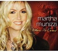 When He Came by Martha Munizzi (2008-05-03)