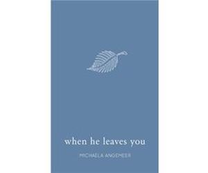 When He Leaves You by Michaela Angemeer Michaela Angemeer (Auteur)