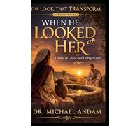 When He Looked at Her: A Novel of Grace and Living Water