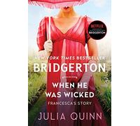 When He Was Wicked: Bridgerton: Francesca's Story