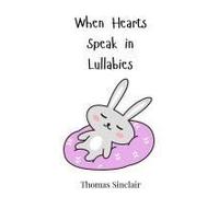 When Hearts Speak In Lullabies