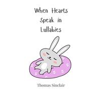 When Hearts Speak in Lullabies