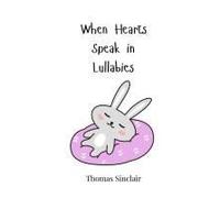 When Hearts Speak In Lullabies