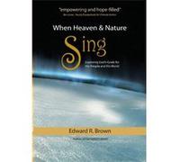 When Heaven and Nature Sing - [Livre en VO] Edward R Brown, Howard Snyder (Auteur)