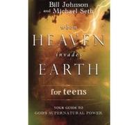 When Heaven Invades Earth for Teens: Your Guide to God's Supernatural Power - [Version Originale] Bill Johnson (Auteur)