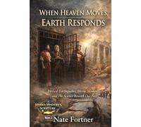 When Heaven Moves, Earth Responds: Biblical Earthquakes, Divine Moments and The Science Beneath Our Feet