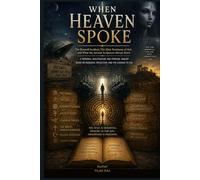 When Heaven Spoke: The Roswell Incident, The Alien Testimony of Airl, and What the Ancient Scriptures Always Knew
