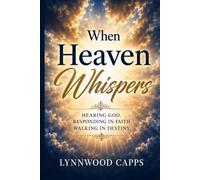When Heaven Whispers: Will You Answer The Call