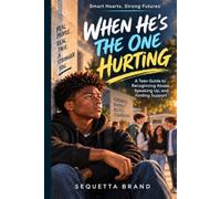 When He's the One Hurting: A Teen Guide to Recognizing Abuse, Coercion, Control & Finding the Courage to Speak Up